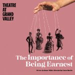 Theatre at Grand Valley presents THE IMPORTANCE OF BEING EARNEST on March 31, 2023